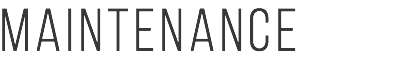 MAINTENANCE 